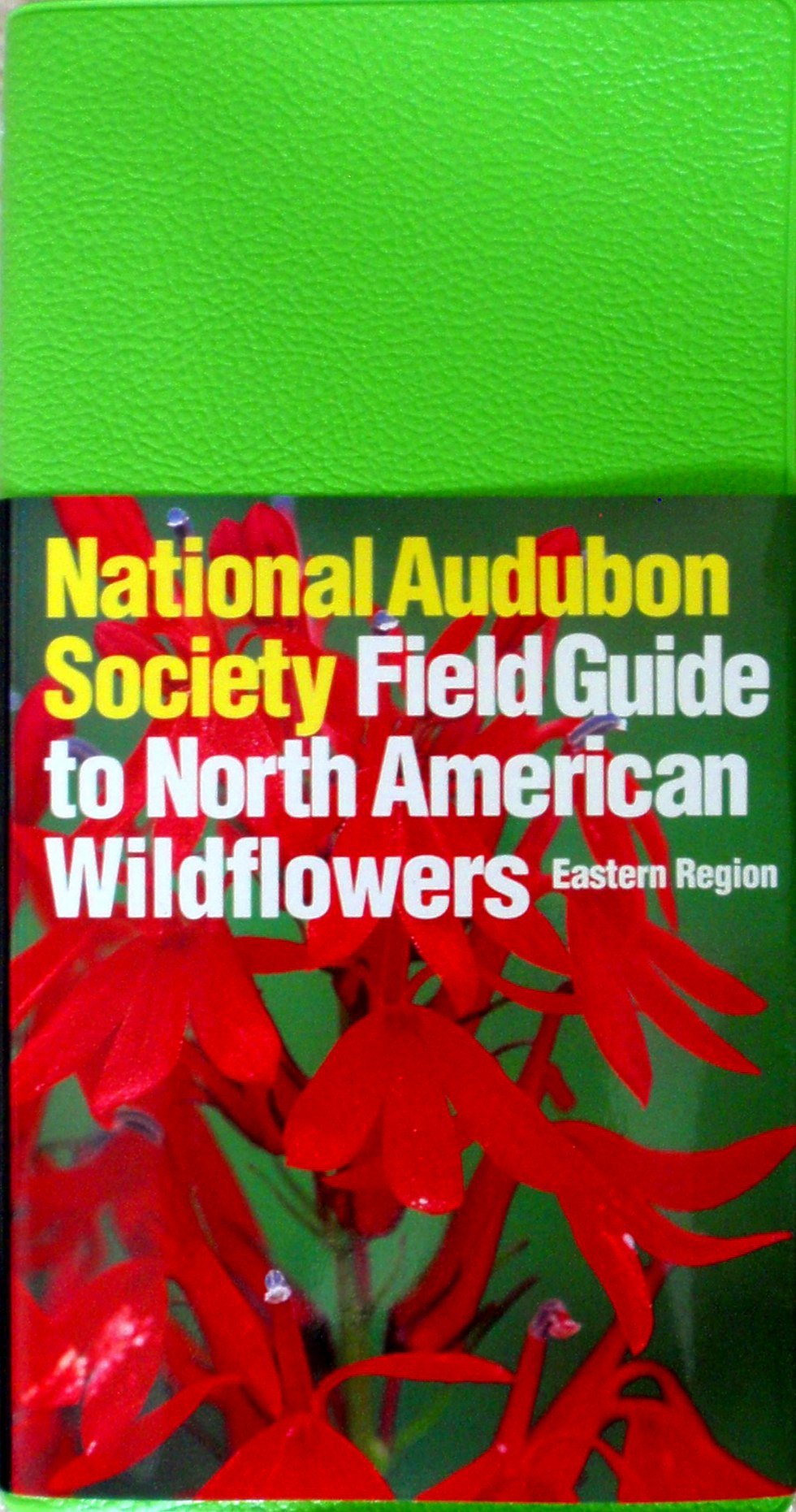 National Audubon Society Field Guide to North American Wildflowers - Eastern Region