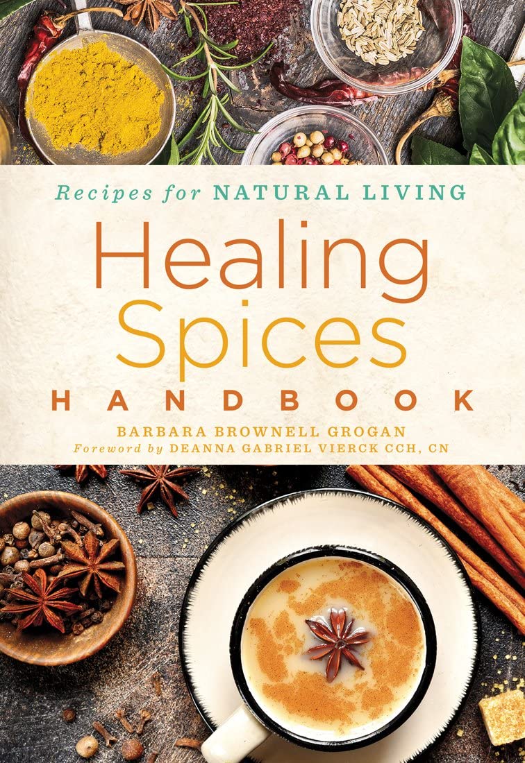 Healing Spices Handbook (Volume 6) (Recipes for Natural Living)