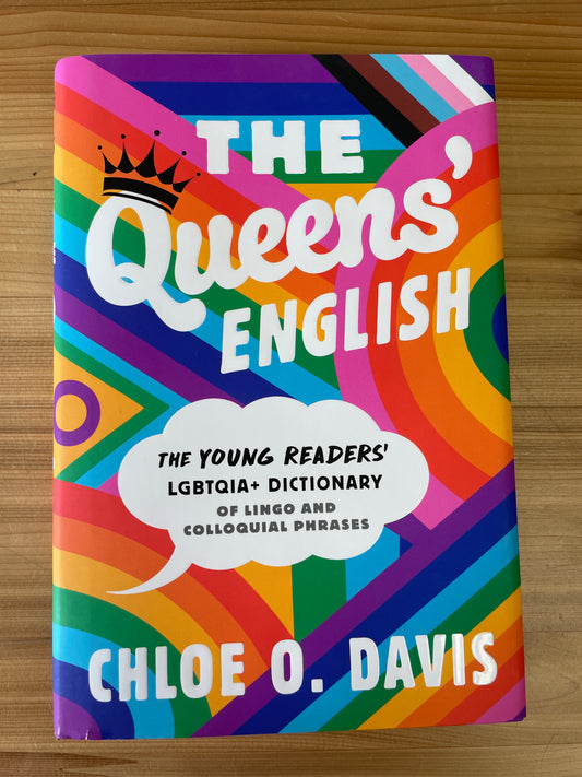 Queen's English, the (The Young Readers' LGBTQIA+ Dictionary of lingo and colloquial phrases) by Chloe O. Davis