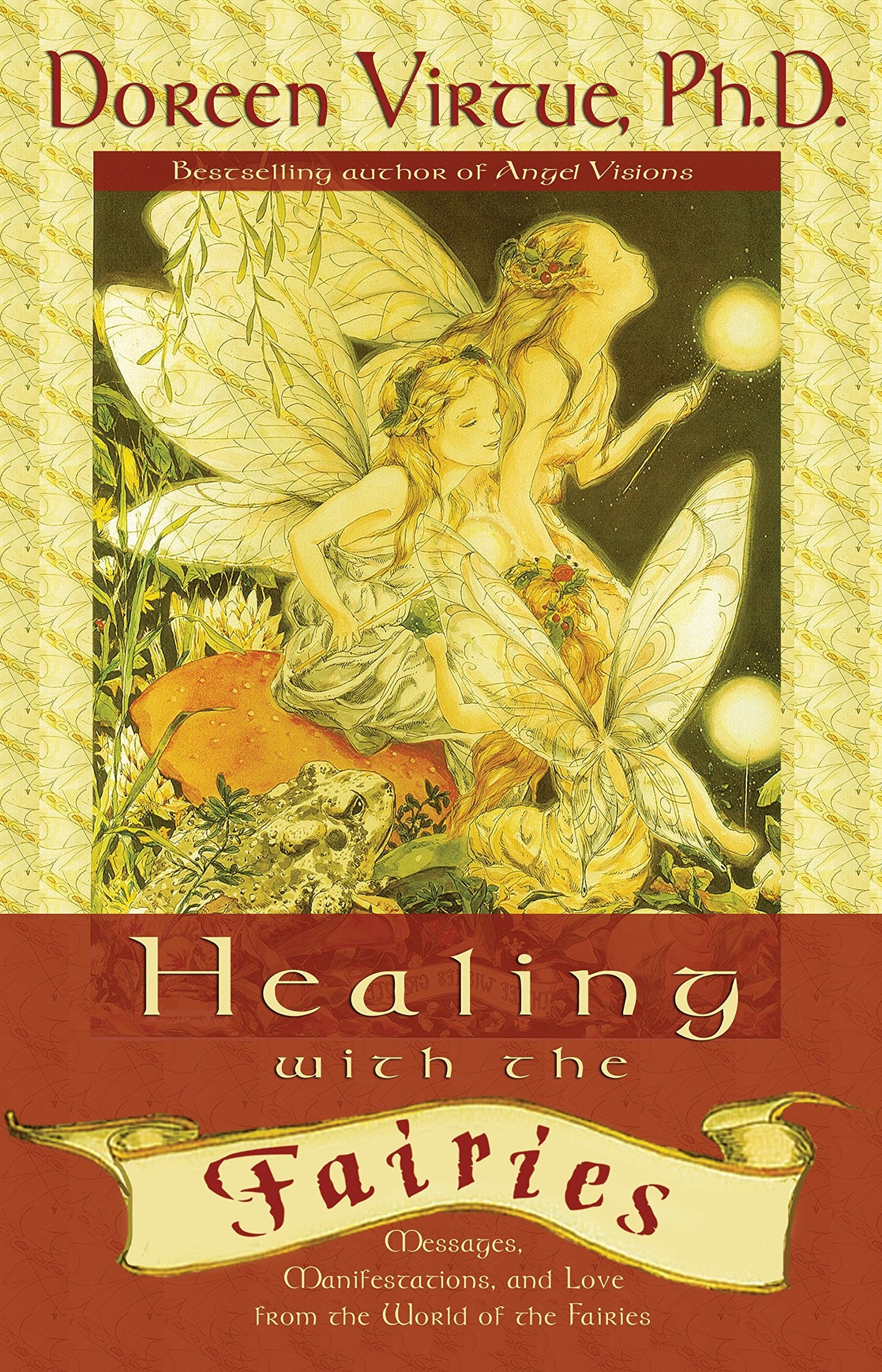 Healing With the Fairies: Messages, Manifestations, and Love from the World of the Fairies