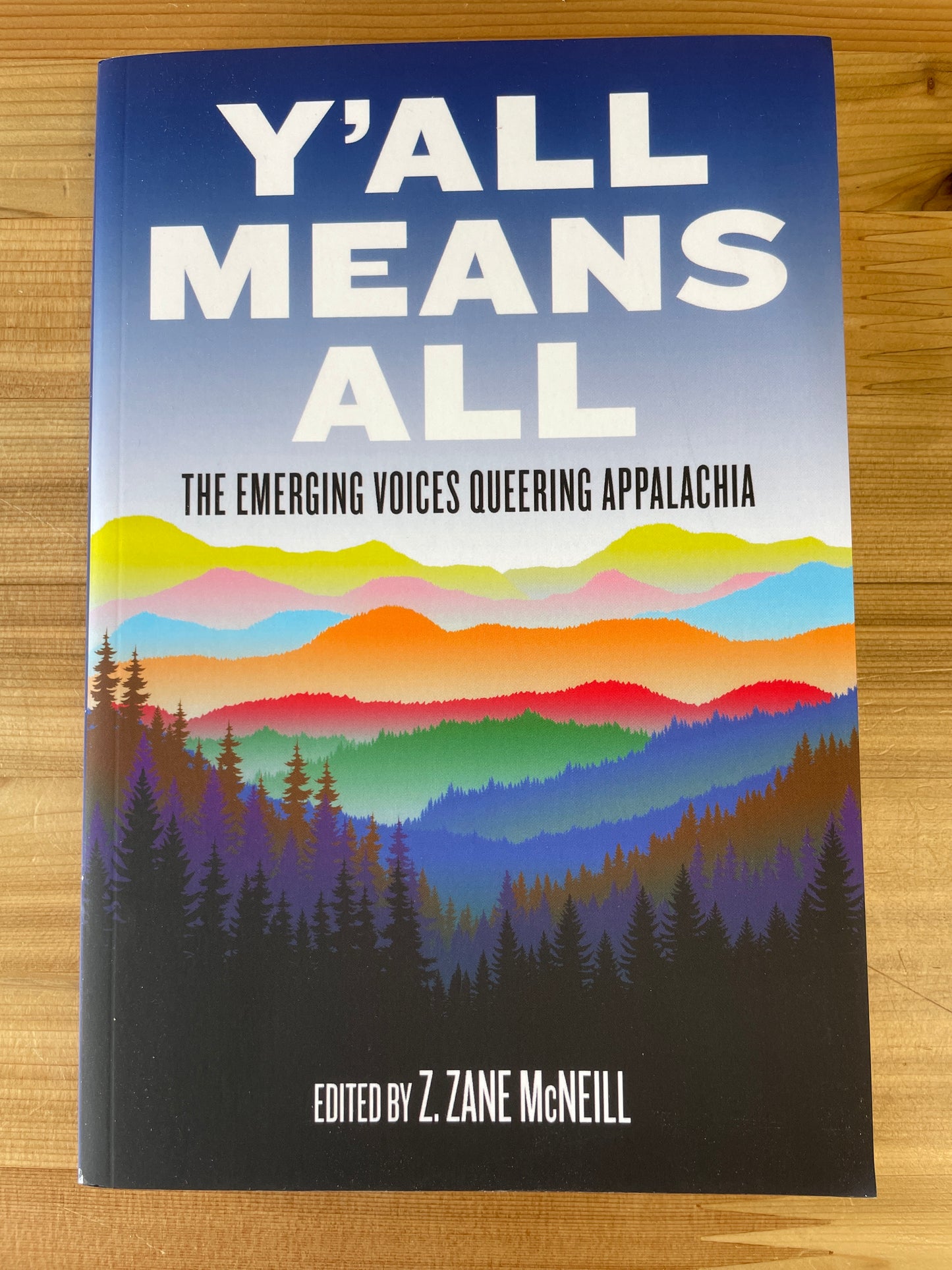 Y'all Means All: the emerging voices Queering Appalachia, edited by Z. Zane McNeill