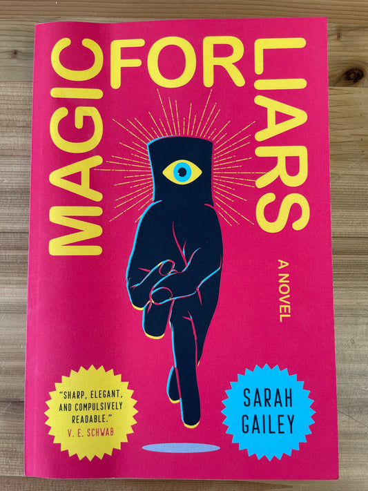 Magic for Liars: a novel by Sarah Gailey