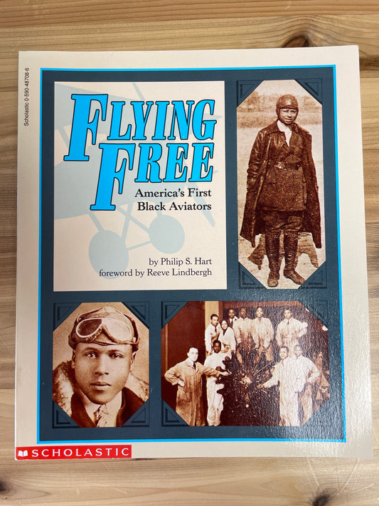 Flying Free: America's First Black Aviators by Philip S Hart