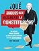 ¿Qué diablos dice realmente la Constitución? [OMG WTF Does the Constitution Actually Say?]: Un análisis nada tedioso de cómo debería funcionar nuestra democracia