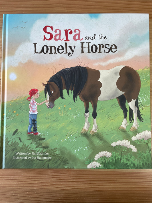 Sara and the Lonely Horse by Jim Stramler, illustrated by Ina Hallemans