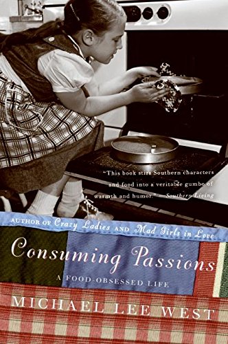 Consuming Passions: A Food-Obsessed Life