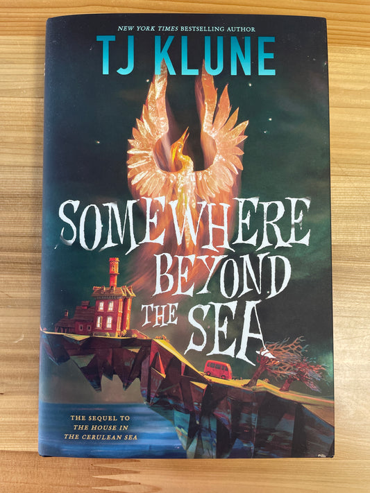 Somewhere Beyond the Sea by TJ Klune (sequel to The House in the Cerulean Sea)