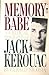 Memory Babe. A Critical Biography of Jack Kerouac