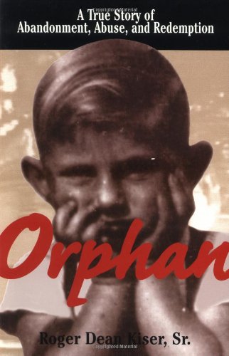 Orphan: A True Story of Abandonment, Abuse, and Redemption