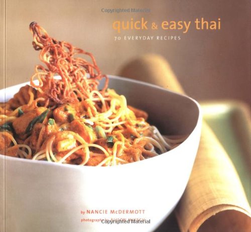 Quick & Easy Thai: 70 Everyday Recipes