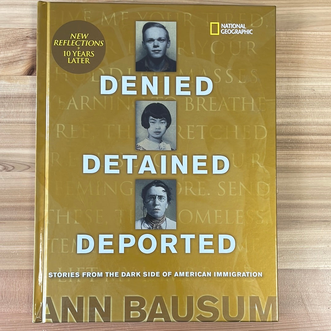 Denied, Detained, Deported: Stories from the Dark Side of American Immigration by Ann Bausum