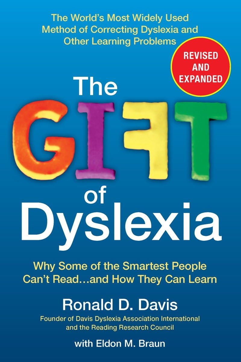 The Gift of Dyslexia: Why Some of the Smartest People Can't Read...and How They Can Learn, Revised and Expanded Edition