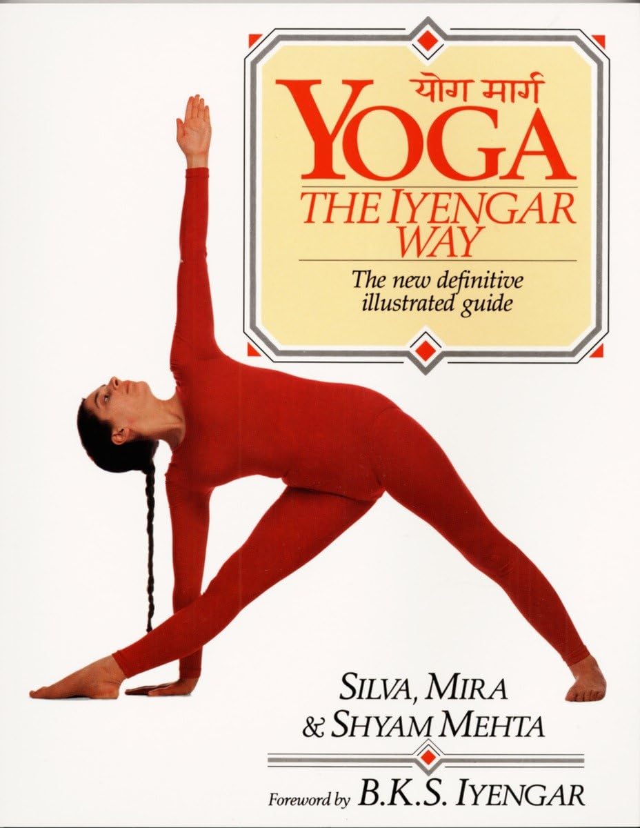 Yoga: The Iyengar Way: The New Definitive Illustrated Guide