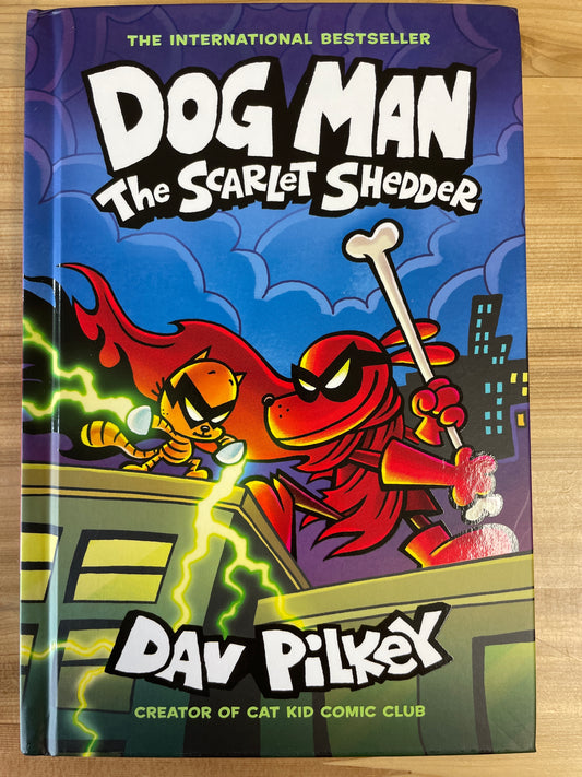 Dog Man: The Scarlet Shedder by Dav Pilkey