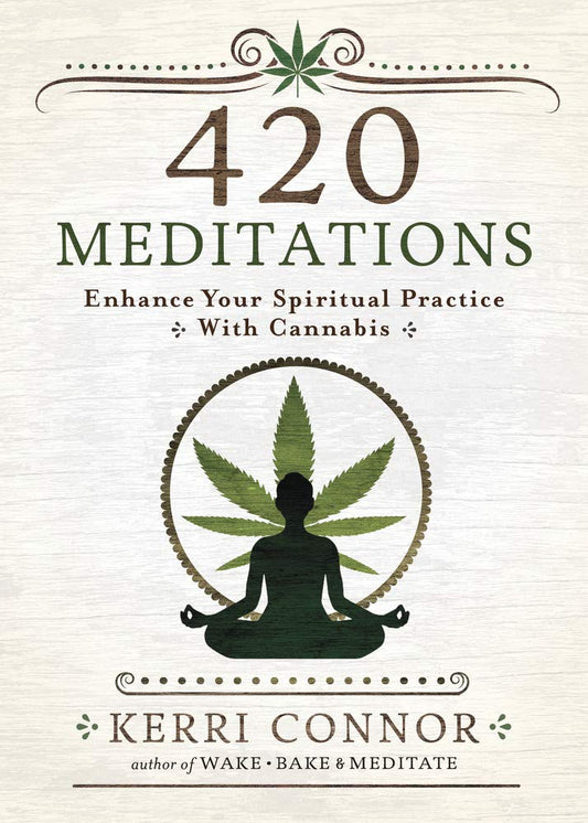 420 Meditations: Enhance Your Spiritual Practice With Cannabis