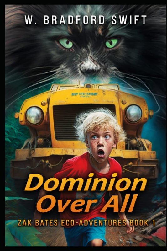 Dominion Over All: A Fantasy Adventure Series for Animal Lovers (Zak Bates Eco-Adventure)