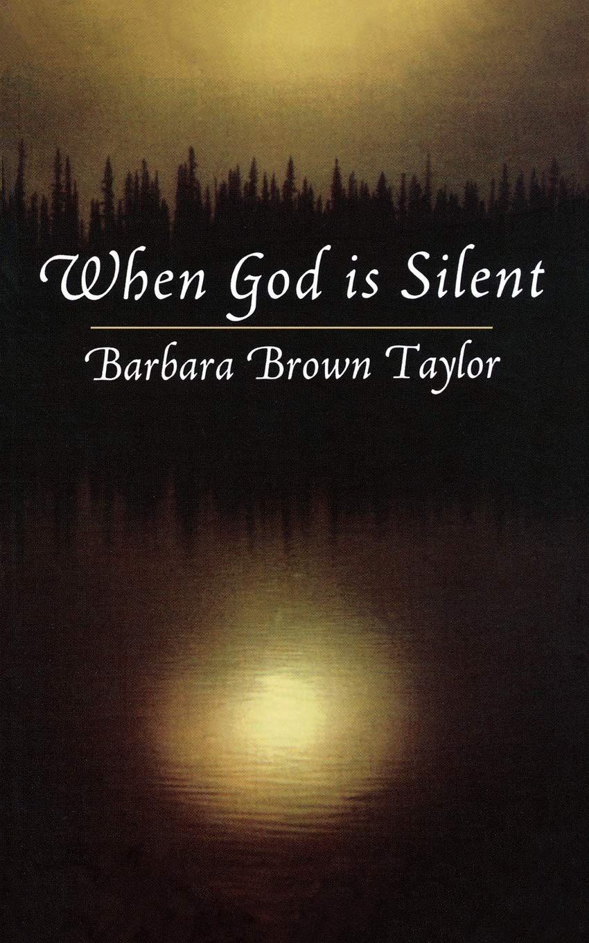 When God is Silent (Lyman Beecher Lectures on Preaching)