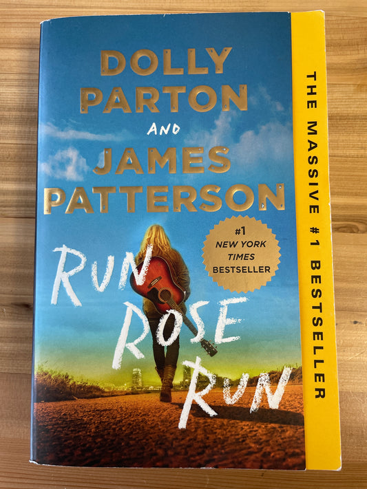 Run, Rose, Run by James Patterson and Dolly Parton