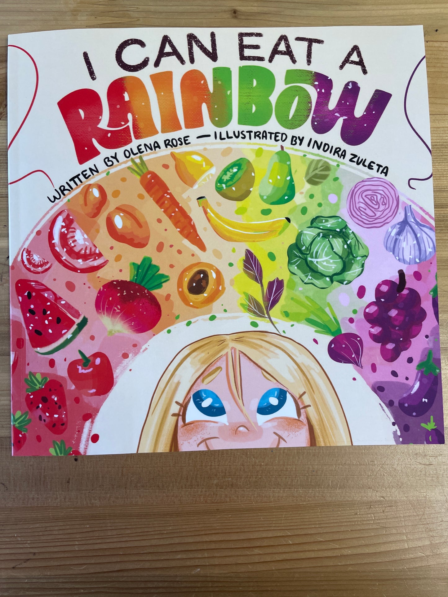 I Can Eat a Rainbow by Olena Rose, illustrated by Indira Zuleta