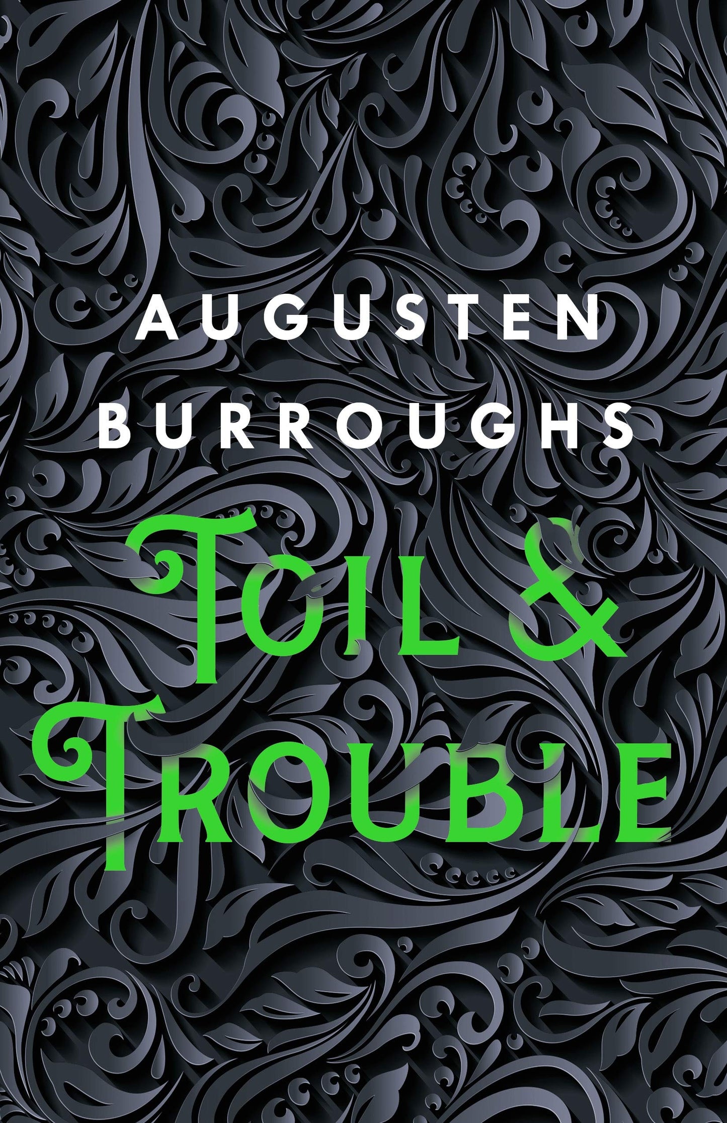 Toil & Trouble: A Memoir