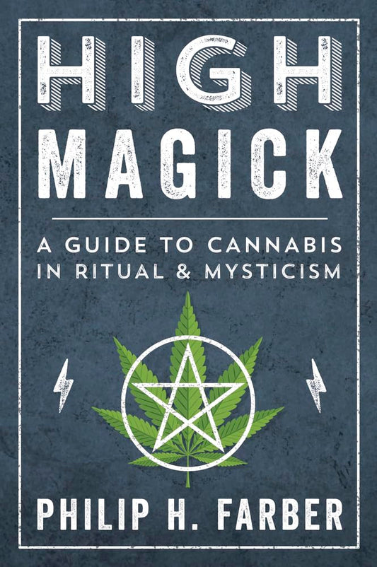 High Magick: A Guide to Cannabis in Ritual & Mysticism