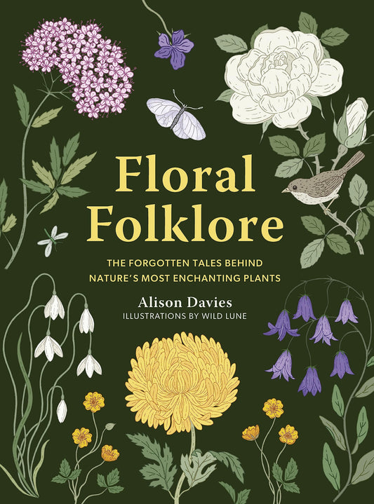 Floral Folklore: The forgotten tales behind nature’s most enchanting plants (Stories Behind…)