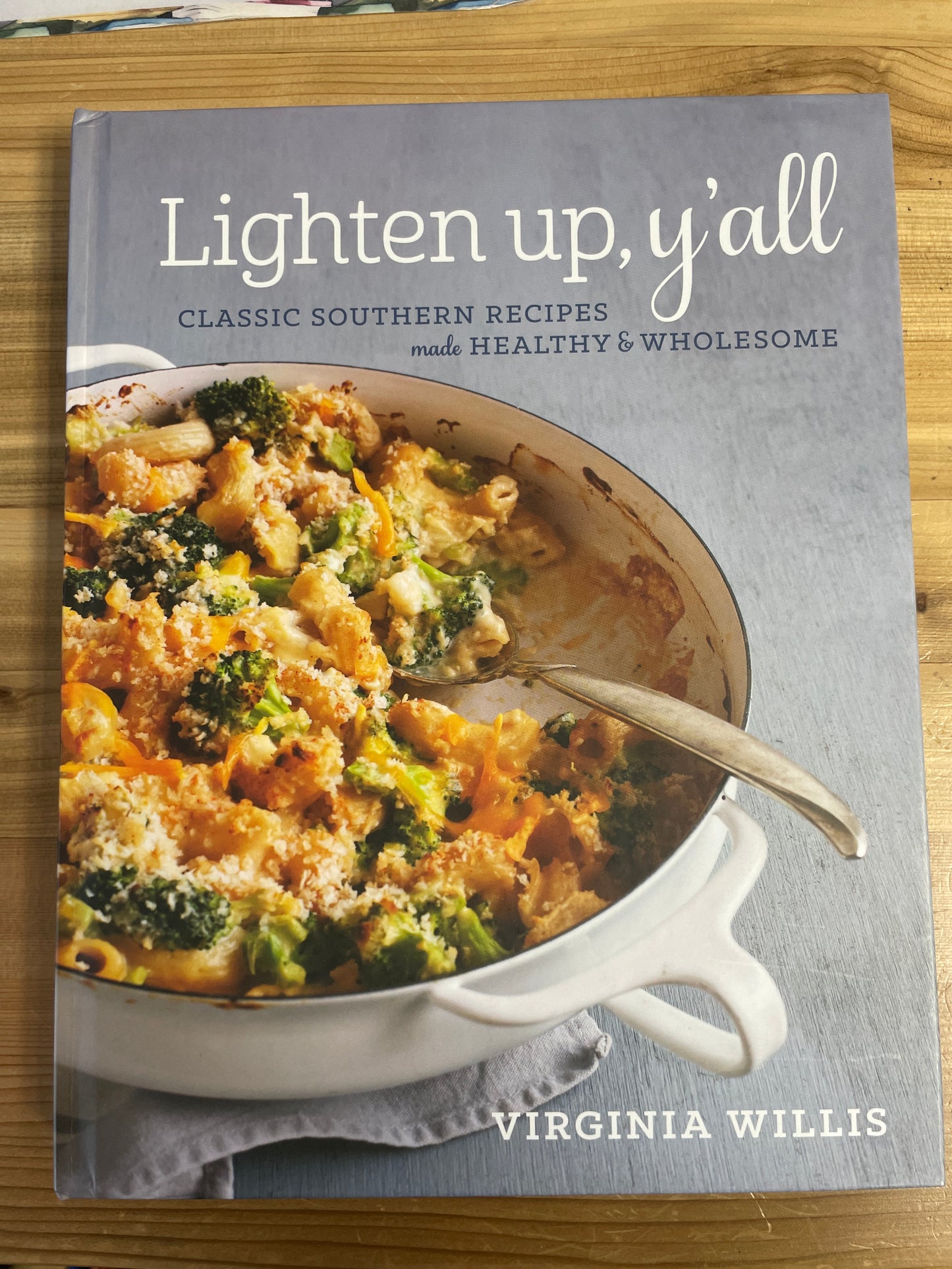 Lighten Up, y'all: classic Southern recipes made healthy & wholesome by Virginia Willis