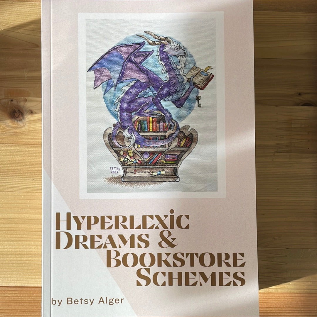 Hyperlexic Dreams and Bookstore Schemes by Betsy Alger