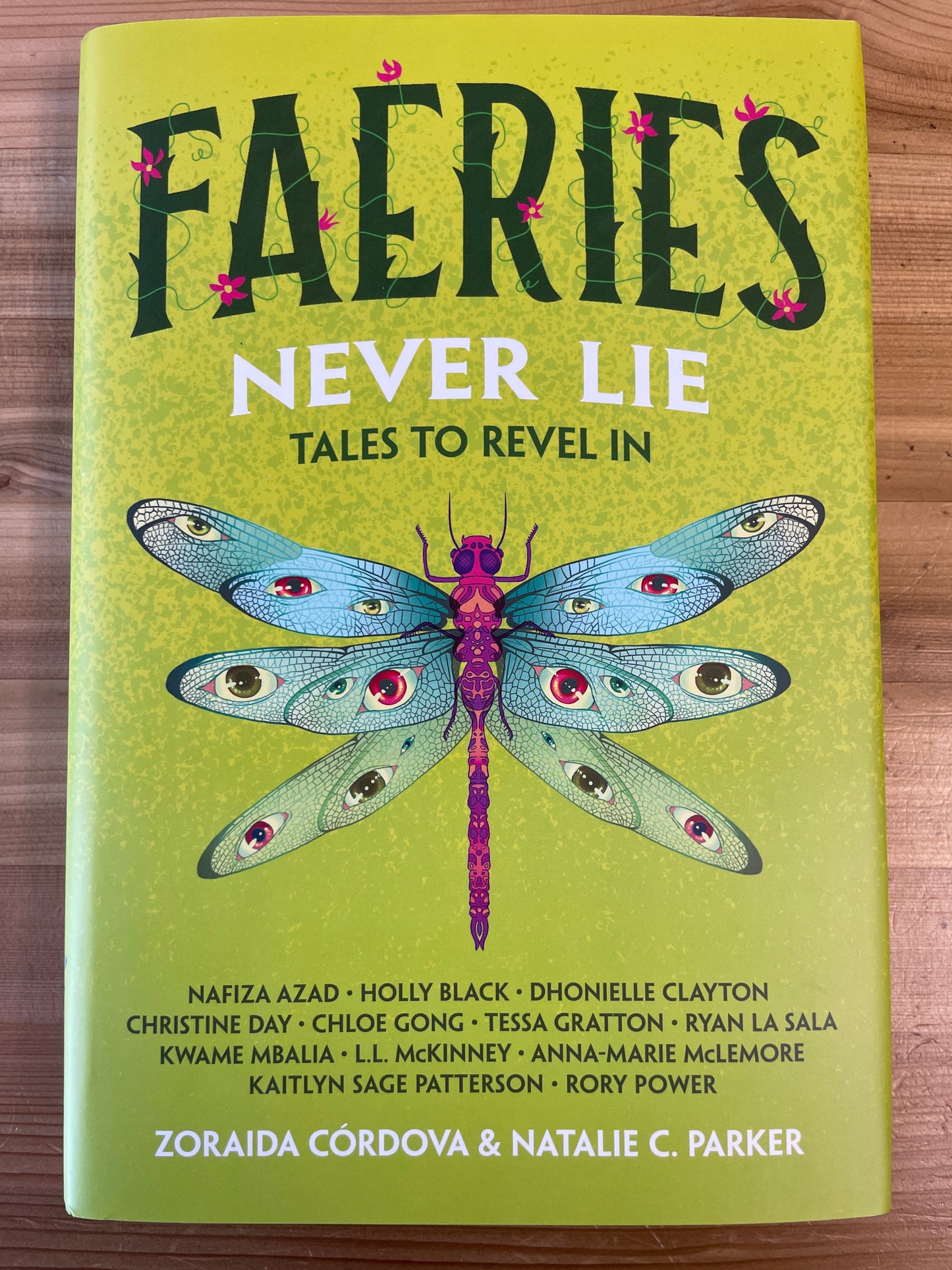 Faeries Never Lie: tales to revel in edited by Zoraida Córdova & Natalie C. Parker