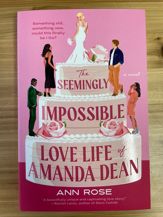 Seemingly Impossible Love Life of Amanda Dean, the by Ann Rose