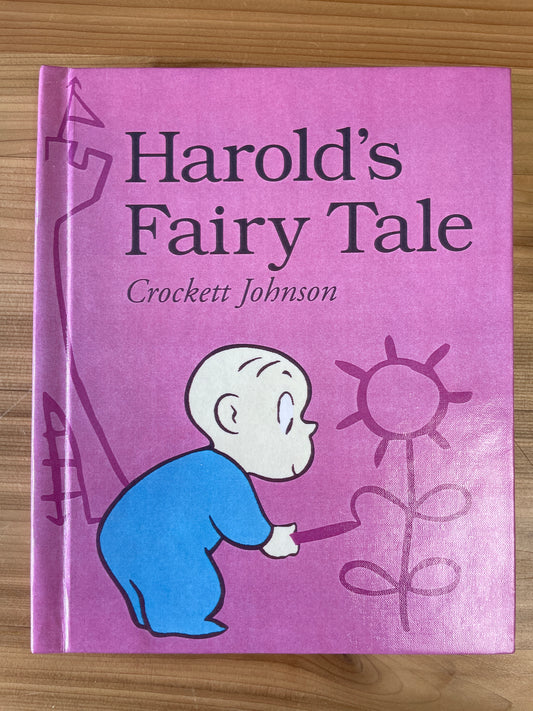 Harold's Fairy Tale by Crockett Johnson (Harold and the Purple Crayon series)