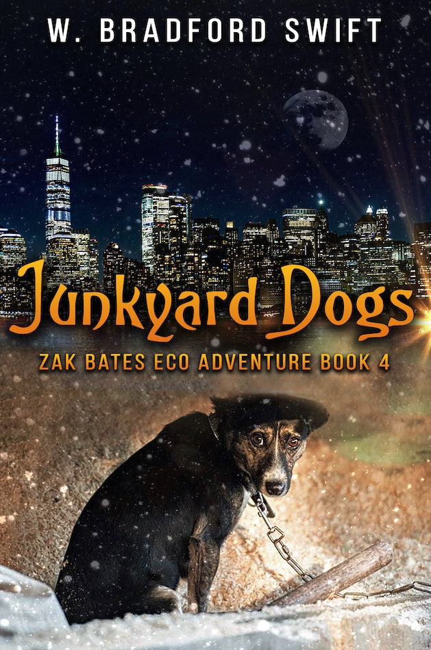 Junkyard Dogs (#4 Zak Bates Eco-Adventure) by W. Bradford Swift