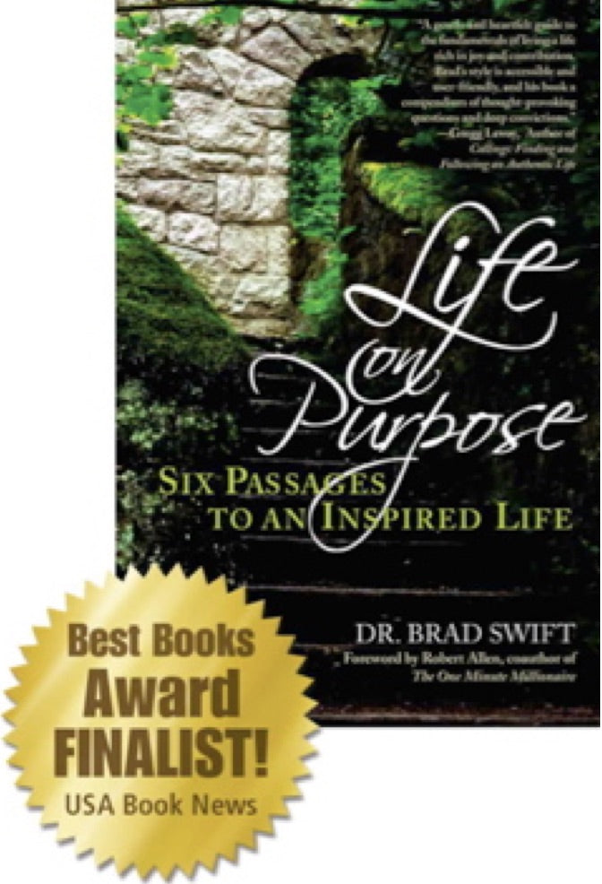 Life on Purpose: Six Passages to an Inspired Life by W. Bradford Swift