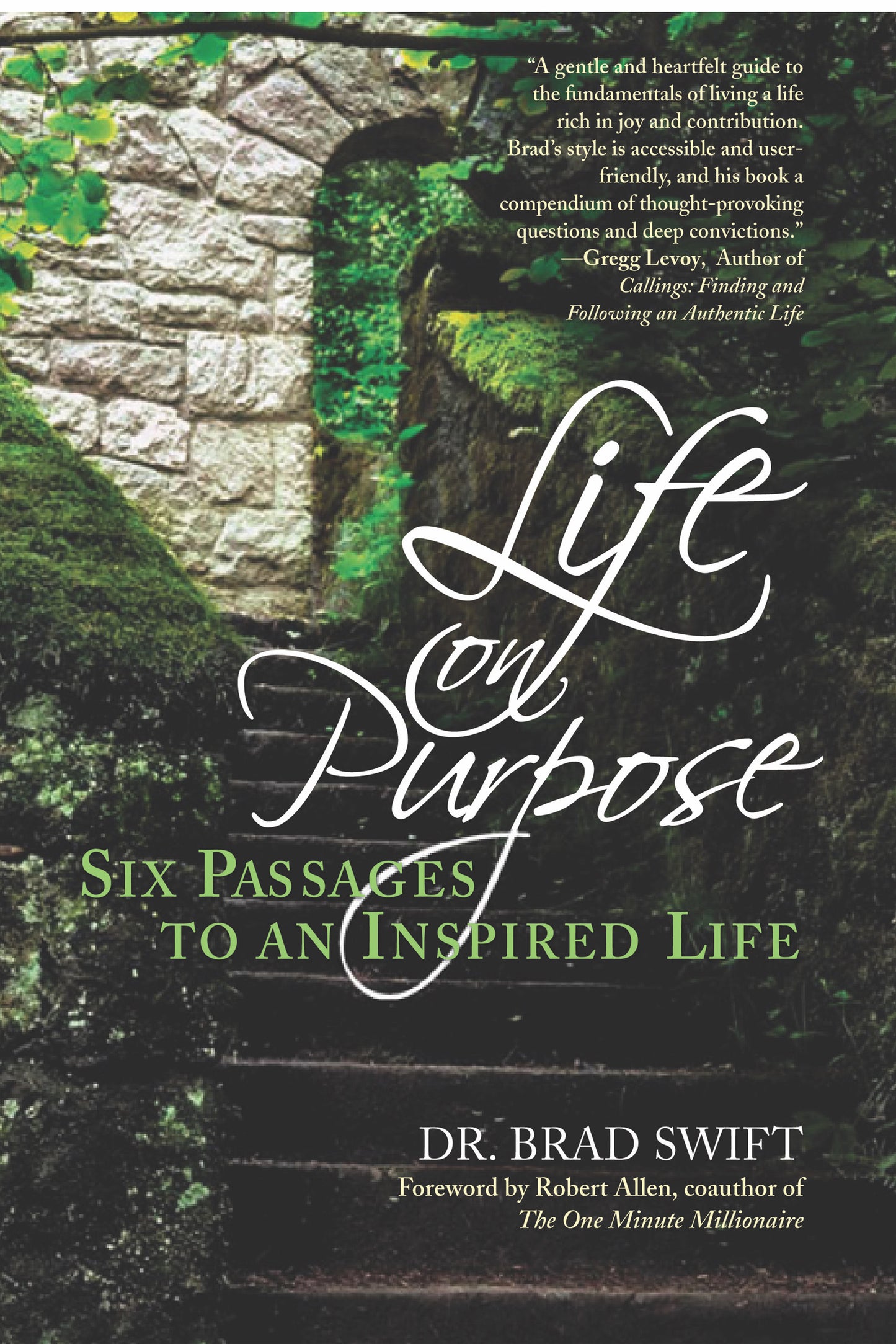 Life on Purpose: Six Passages to an Inspired Life by W. Bradford Swift