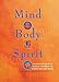 Mind Body Spirit: A Practical Guide To Natural Therapies for Health and Well Being