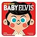 Baby Elvis: A Book about Opposites (Baby Rocker)