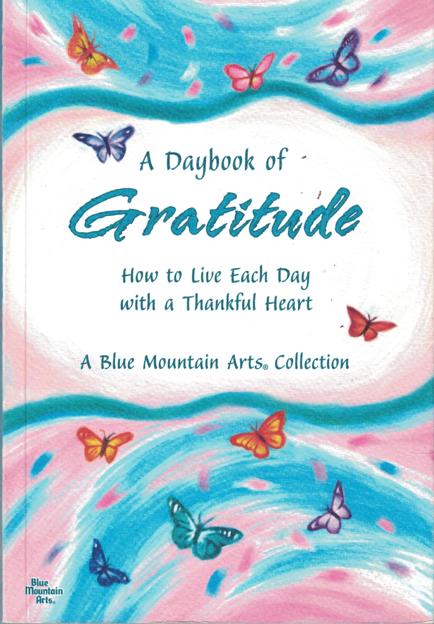 A Daybook of Gratitude: How to Live Each Day with a Thankful Heart