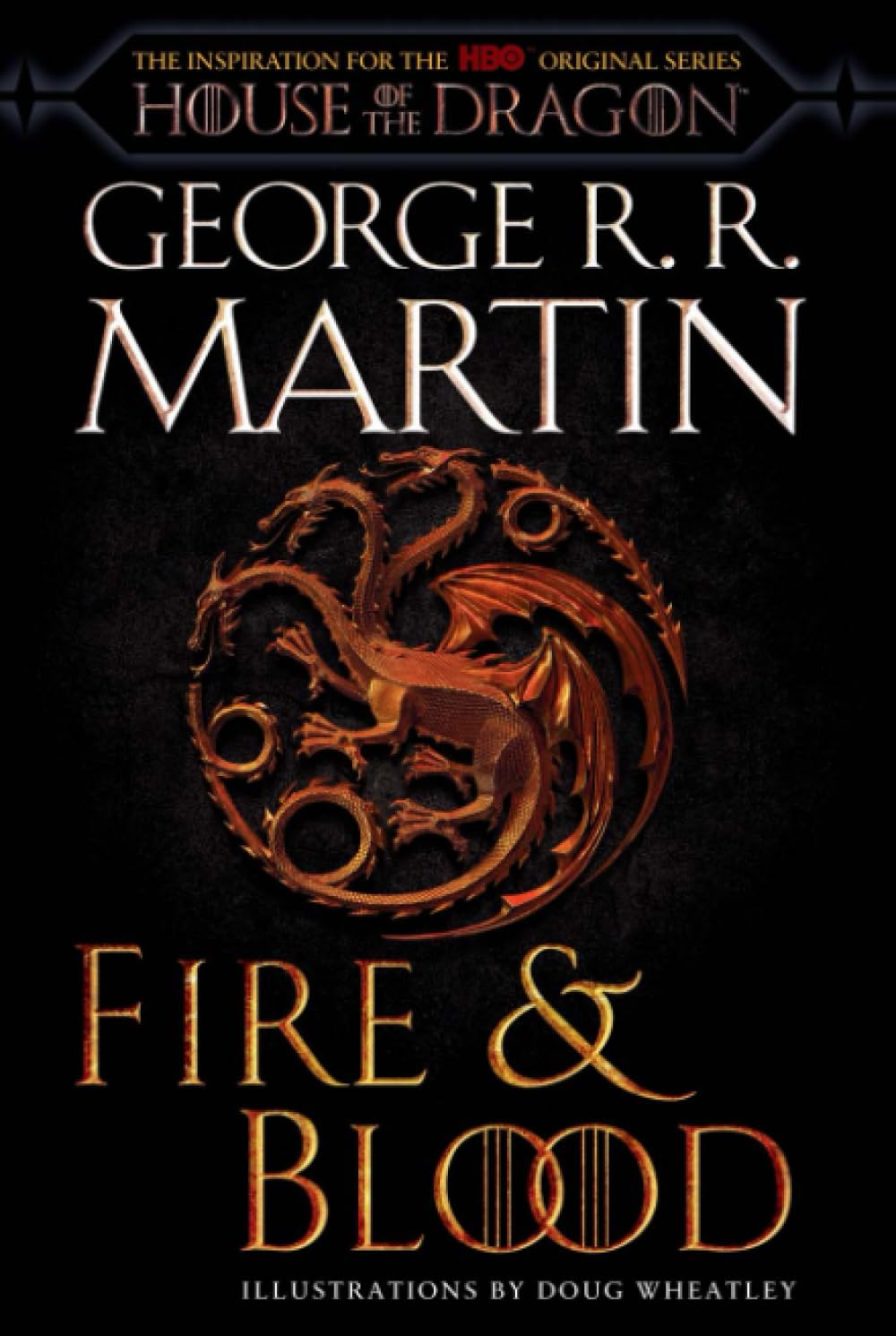 Fire & Blood (Paperback, HBO Tie-in Edition): 300 Years Before A Game of Thrones (The Targaryen Dynasty: The House of the Dragon)