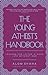 Young Atheist's Handbook: Lessons for Living a Good Life without God