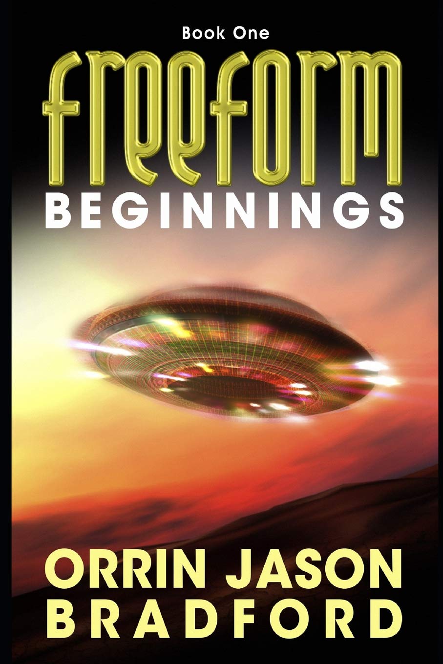 FreeForm: Beginnings: An Alien Invasion Science Fiction Thriller (FreeForm Series)