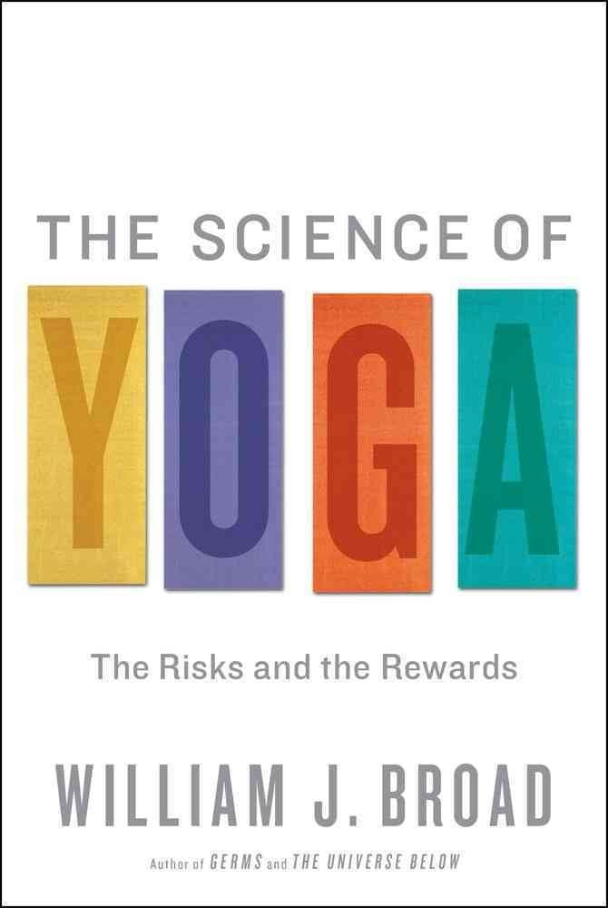 The Science of Yoga: The Risks and the Rewards