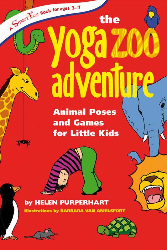 The Yoga Zoo Adventure: Animal Poses and Games for Little Kids (SmartFun Activity Books)