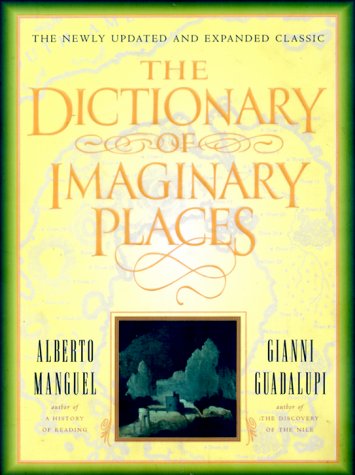 The Dictionary of Imaginary Places: The Newly Updated and Expanded Classic