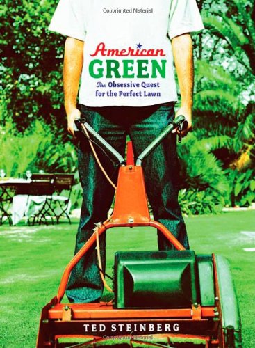 American Green: The Obsessive Quest for the Perfect Lawn