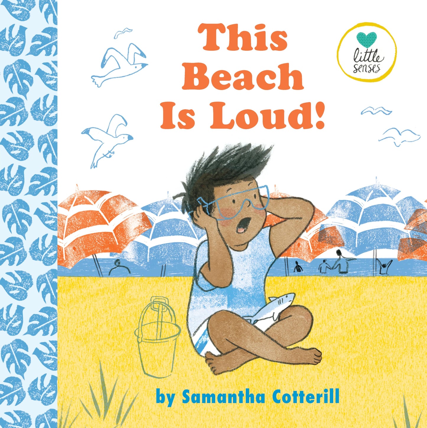 This Beach Is Loud! (Little Senses)