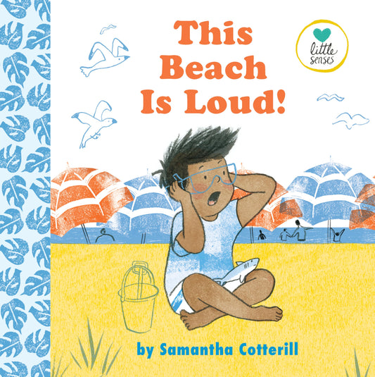 This Beach Is Loud! (Little Senses)