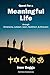 Quest for a Meaningful Life: through Christianity, Judaism, Islam, Buddhism, and Hinduism