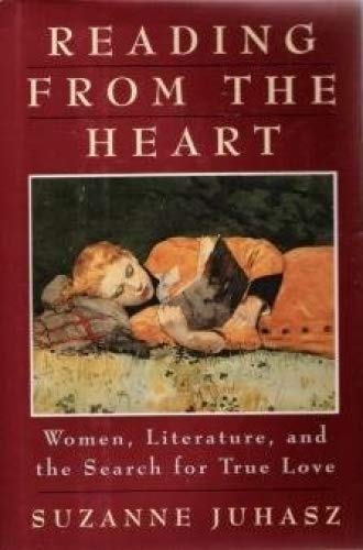 Reading from the Heart: Woman, Literature, and the Search for True Love