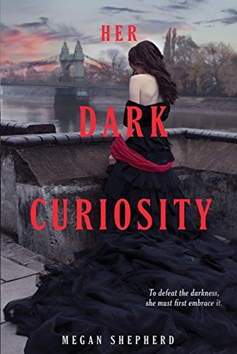 Her Dark Curiosity (Madman's Daughter, 2)