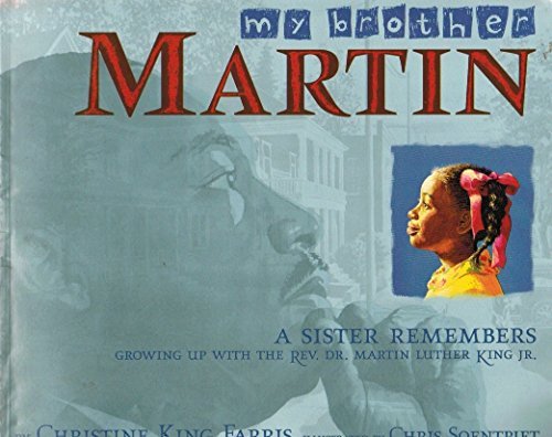 My Brother Martin: A Sister Remembers Growing Up with the Rev. Dr. Martin Luther King Jr.